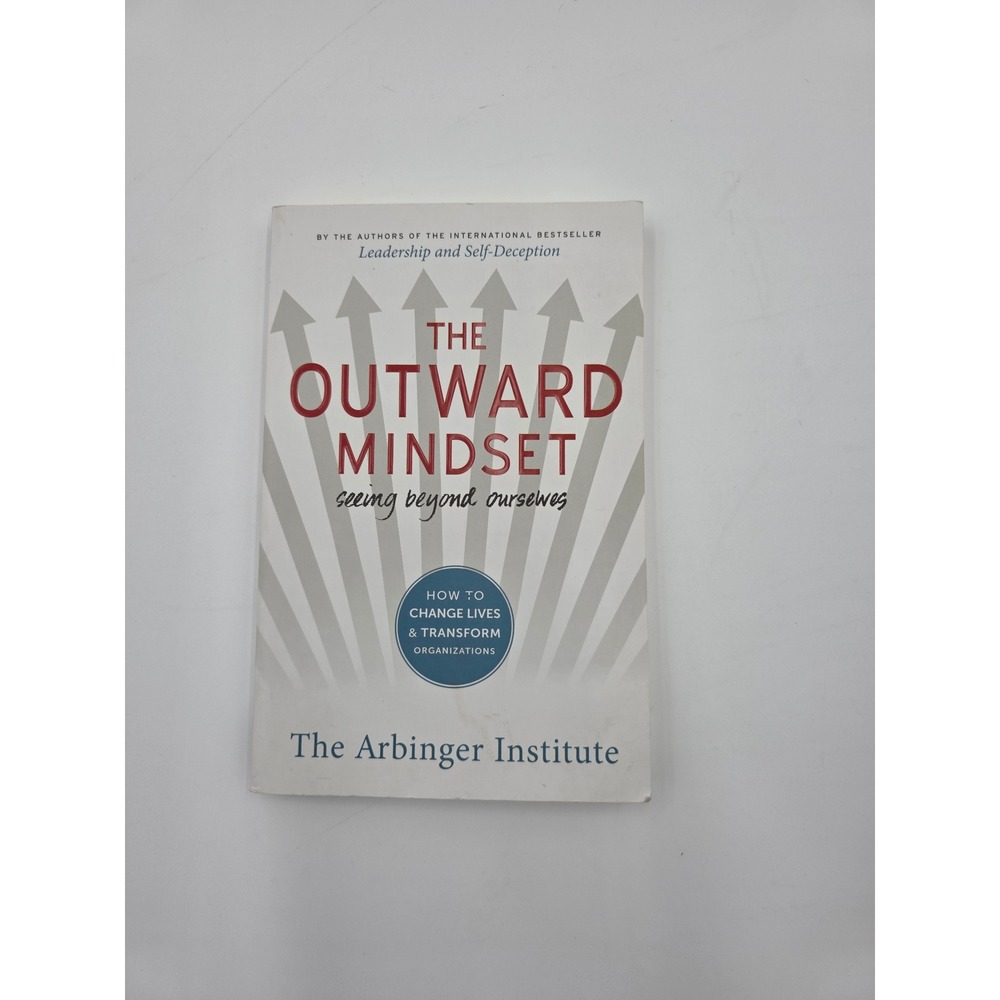 Outward Mindset‎ Seeing Beyond Ourselves  Arbinger Institute Business Leadership
